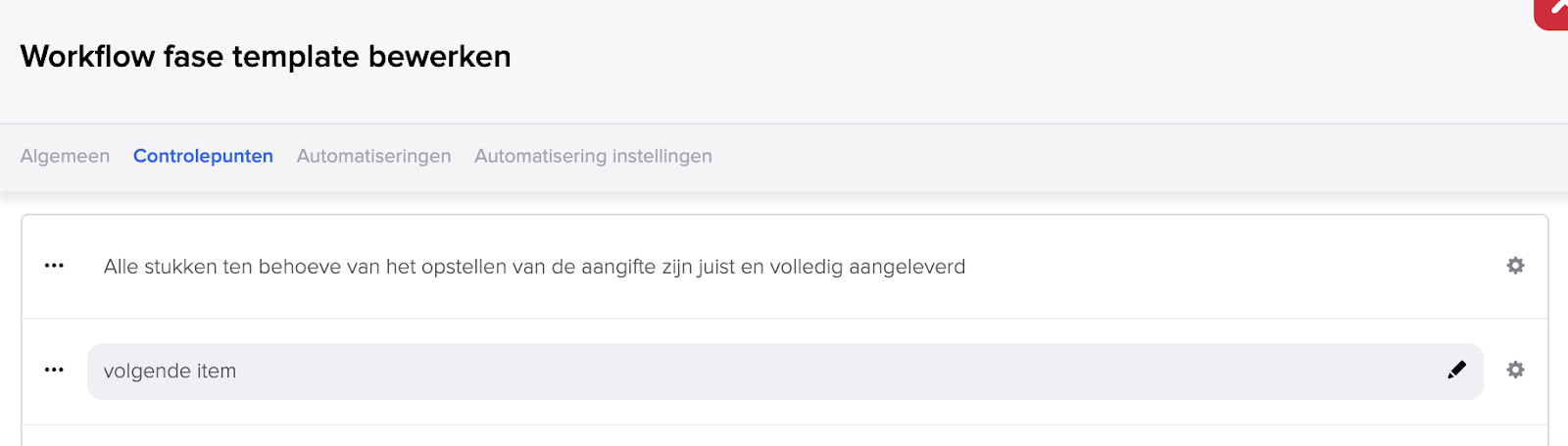 Het scherm Workflow fase template bewerken met het tabblad Controlepunten geopend en een lijst met controlepunten, waaronder een item over volledig aangeleverde stukken.