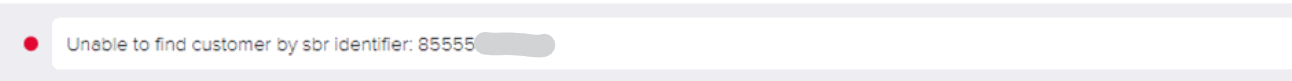 Rode foutmelding "Unable to find customer by sbr identifier" met een deels afgeschermd nummer.