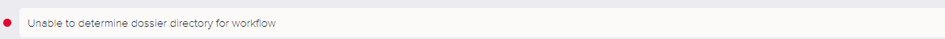 Rode foutmelding "Unable to determine dossier directory for workflow".