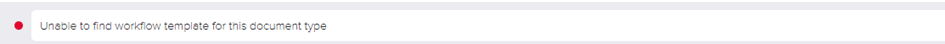 Rode foutmelding "Unable to find workflow template for this document type".