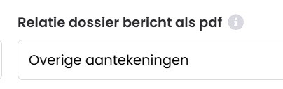 Veld Relatie dossier bericht als pdf met de waarde "Overige aantekeningen" ingevuld.